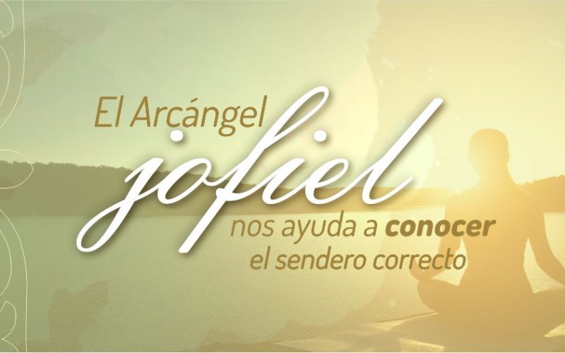 El Arcángel Jofiel nos ayuda a conocer el sendero correcto