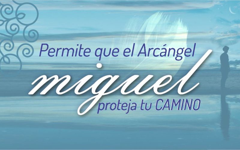 Permite que el Arcángel Miguel proteja tu camino