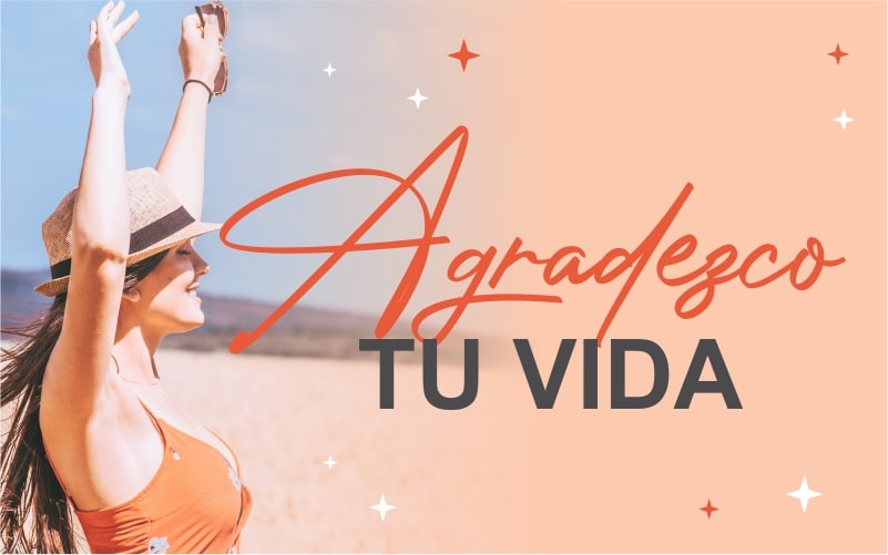 Agradezco tu vida.