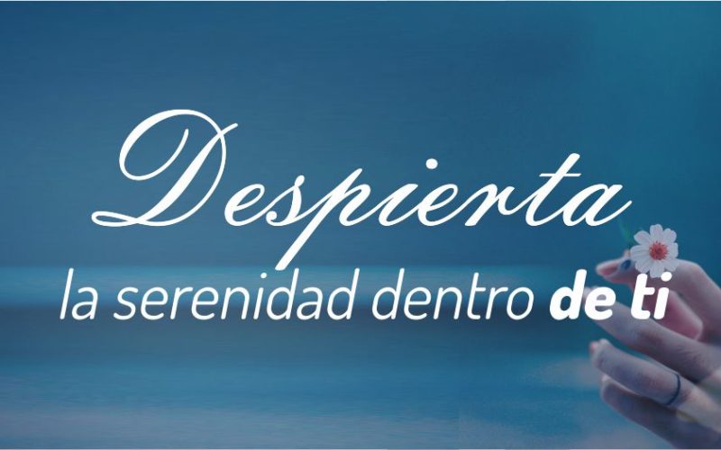 Despierta la serenidad en ti