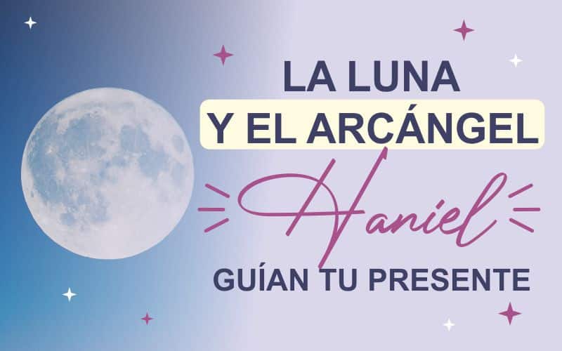 La luna y el arcángel Haniel guían tu presente.