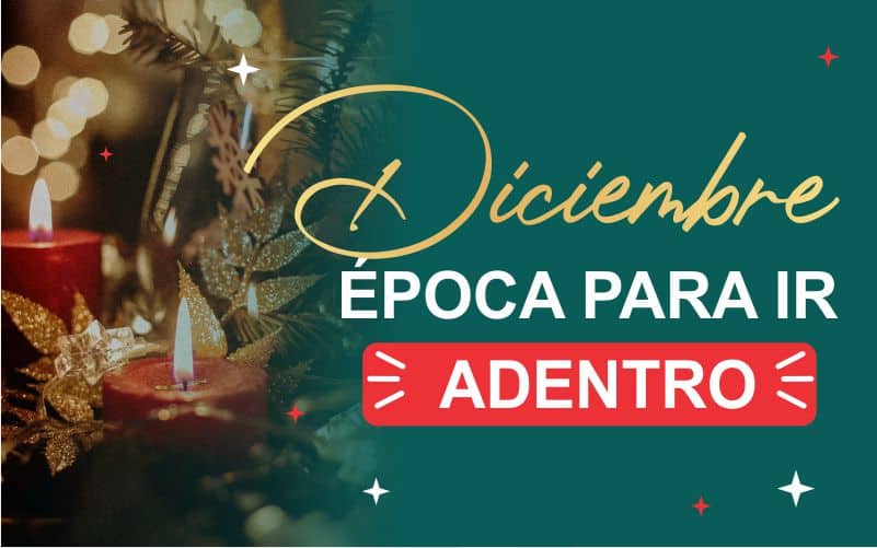 Diciembre  época para ir adentro