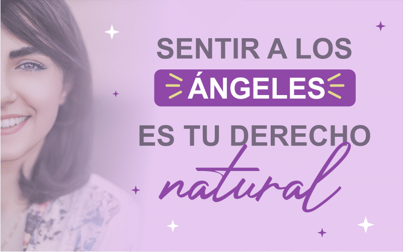 Sentir a los Ángeles es tu derecho natural